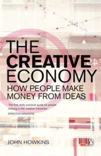 The Creative Economy: How People Make Money From Ideas ( .     )