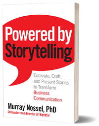 Powered by Storytelling: Excavate, Craft and Present Stories to Transform Business Communication ( : ,       -)