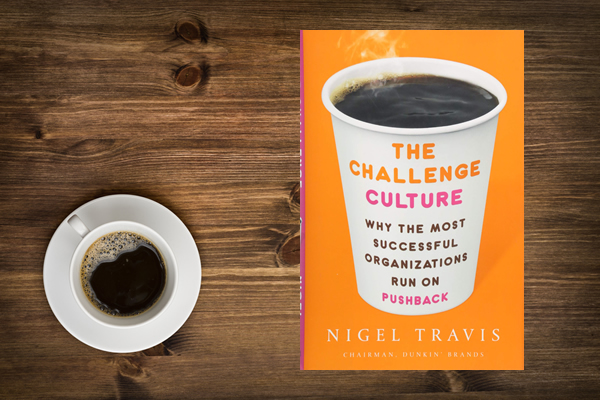 The Challenge Culture: Why the Most Successful Organizations Run on Pushback ( :       )