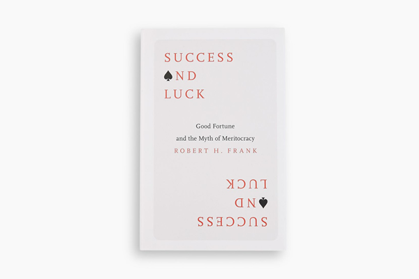 Success and Luck: Good Fortune and the Myth of Meritocracy (  :     )