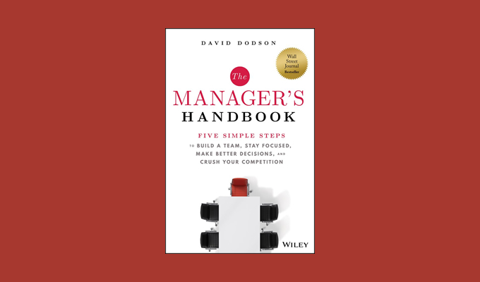 The Managers Handbook: Empower Your Team To Reach Their Full Potential and Build A Business That Builds Leaders