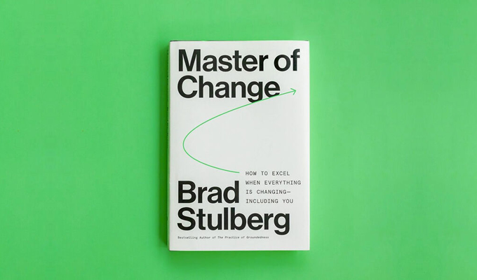 Master of Change: How to Excel When Everything Is Changing  Including You