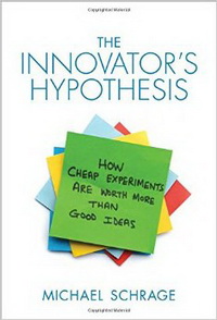 The Innovators Hypothesis: How Cheap Experiments are Worth More Than Good Ideas