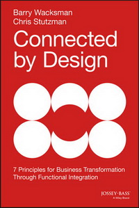 Connected by Design: 7 Principles for Business Transformation through Functional Integration