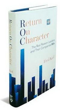 Return on Character: The Real Reason Leaders and Their Companies Win ( .   ,      )