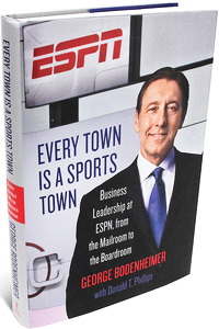 Every Town Is a Sports Town: Business Leadership at ESPN, from the Mailroom to the Boardroom (    :    ESPN      )