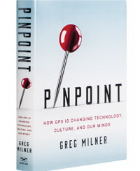 Pinpoint: How GPS Is Changing Technology, Culture, and Our Minds (  :  GPS  ,    )
