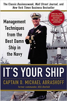 Its Your Ship: Management Techniques from the Best Damn Ship in the Navy (D. Michael Abrashoff)