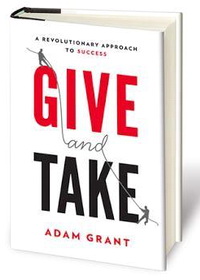 Give and Take: Why Helping Others Drives Our Success