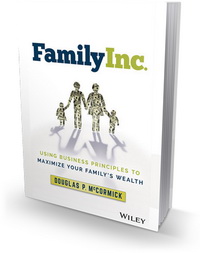 Family Inc.: Using Business Principles to Maximize Your Family's Wealth ( ѳ:   -    )