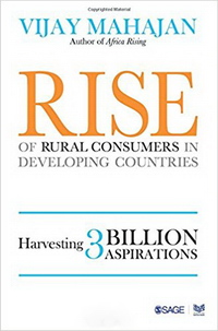Rise of Rural Consumers in Developing Countries: Harvesting 3 Billion Aspirations (Становлення сільських ринків у країнах, що розвиваються: як зібрати врожай прагнень трьох мільярдів споживачів)