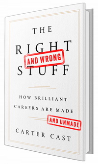 The Right and Wrong Stuff: How Brilliant Careers Are Made and Unmade (-:      )