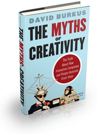 The Myths of Creativity: The Truth About How Innovative Companies and People Generate Great Ideas