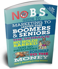 No B.S. Guide to Marketing to Leading-Edge Boomer and Seniors
