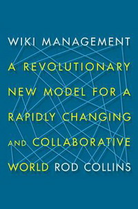 Wiki Management: A Revolutionary New Model for a Rapidly Changing and Collaborative World