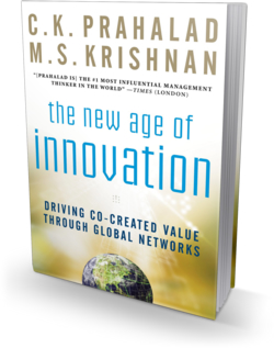 The New Age of Innovation: Driving Cocreated Value Through Global Networks (C.K. Prahalad, M.S. Krishnan)