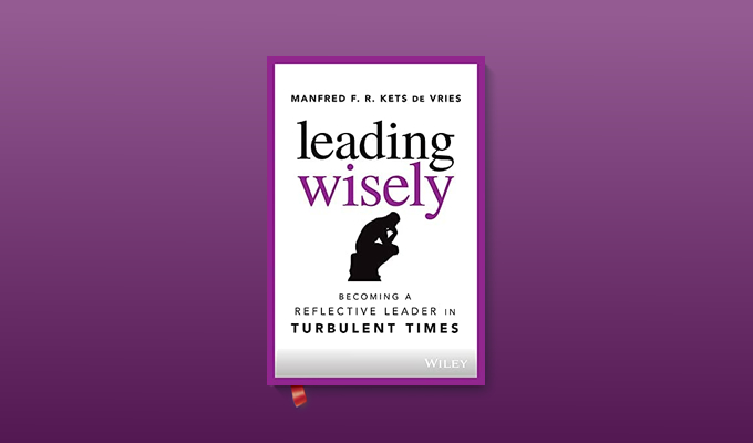 Leading Wisely: Becoming a Reflective Leader in Turbulent Times