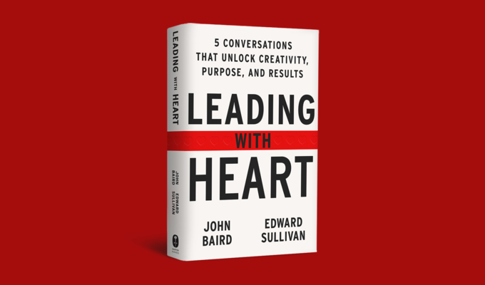 Leading with Heart: 5 Conversations That Unlock Creativity, Purpose, and Results