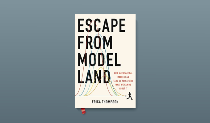 Escape from Model Land: How Mathematical Models Can Lead Us Astray and What We Can Do About It