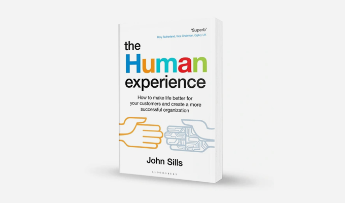 The Human Experience: How to Make Life Better for Your Customers and Create a More Successful Organization