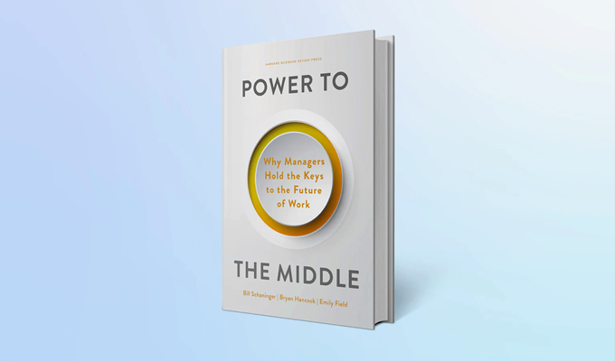 Power to the Middle: Why Managers Hold the Keys to the Future of Work
