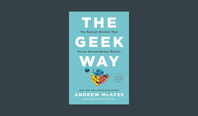 The Geek Way: The Radical Mindset That Drives Extraordinary Results