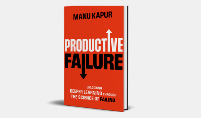 «Productive Failure»: як невдача допомагає вчитися Productive Failure: Unlocking Deeper Learning Through the Science of Failing