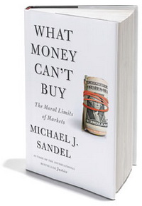 What Money Can't Buy: The Moral Limits of Markets