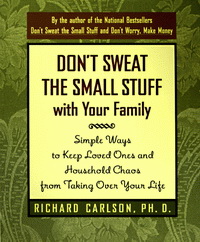 Don't Sweat the Small Stuf (Richard Carlson)