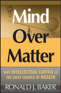 Mind Over Matter: Why Intellectual Capital is the Chief Source of Wealth