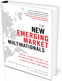 The New Emerging Market Multinationals: Four Strategies for Disrupting Markets and Building Brand