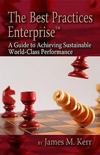 The Best Practices Enterprise: A Guide to Achieving Sustainable World-class Performance