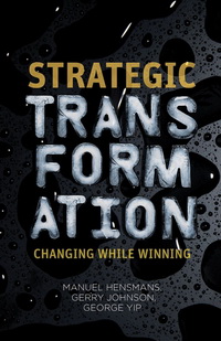 Strategic Transformation: Changing while Winning