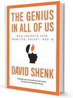 The Genius in All of Us: New Insights into Genetics, Talent, and IQ