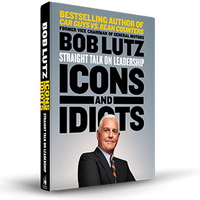 Icons and Idiots: Straight Talk on Leadership