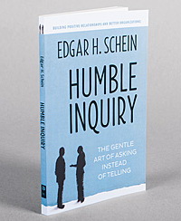 Humble Inquiry: The Gentle Art of Asking Instead of Telling