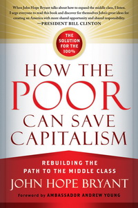 How the Poor Can Save Capitalism: Rebuilding the Path to the Middle Class