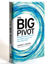 Big Pivot: Radically Practical Strategies for a Hotter, Scarcer, and More Open World