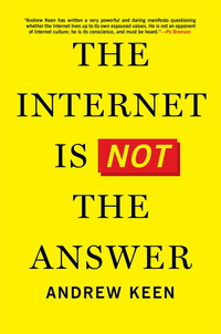 The Internet Is Not the Answer