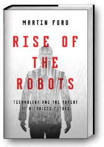 Rise of the Robots: Technology and the Threat of a Jobless Future (Пришестя роботів: технологія й загроза майбутнього без робочих місць)