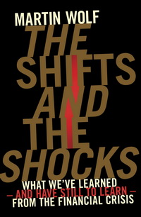 The Shifts and the Shocks: What Weve Learned  and Still Have to Learn  from the Financial Crisis (  :    (   )  )