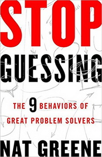 Stop Guessing: The 9 Behaviors of Great Problem Solvers (Припиніть вгадувати: дев’ять найдієвіших підходів до розв’язання проблем)