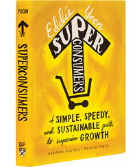 Superconsumers: A Simple, Speedy, and Sustainable Path to Superior Growth (Суперспоживачі: простий, швидкий та стійкий спосіб досягти надзростання)