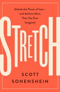 Stretch: Unlock the Power of Less — and Achieve More Than You Ever Imagined (Розтягування меж: зрозумійте потенціал обмеженості та отримайте більше, ніж сподівалися)