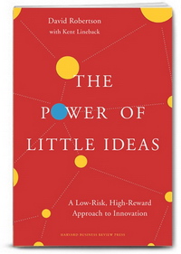 The Power of Little Ideas: A Low-Risk, High-Reward Approach to Innovation (Сила малих ідей в інновації: низький ризик — висока віддача)