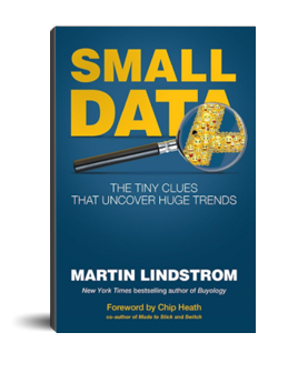 Small Data: The Tiny Clues that Uncover Huge Trends (Martin Lindstrom)
