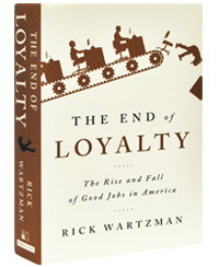 The End of Loyalty: The Rise and Fall of Good Jobs in America (ʳ :      )
