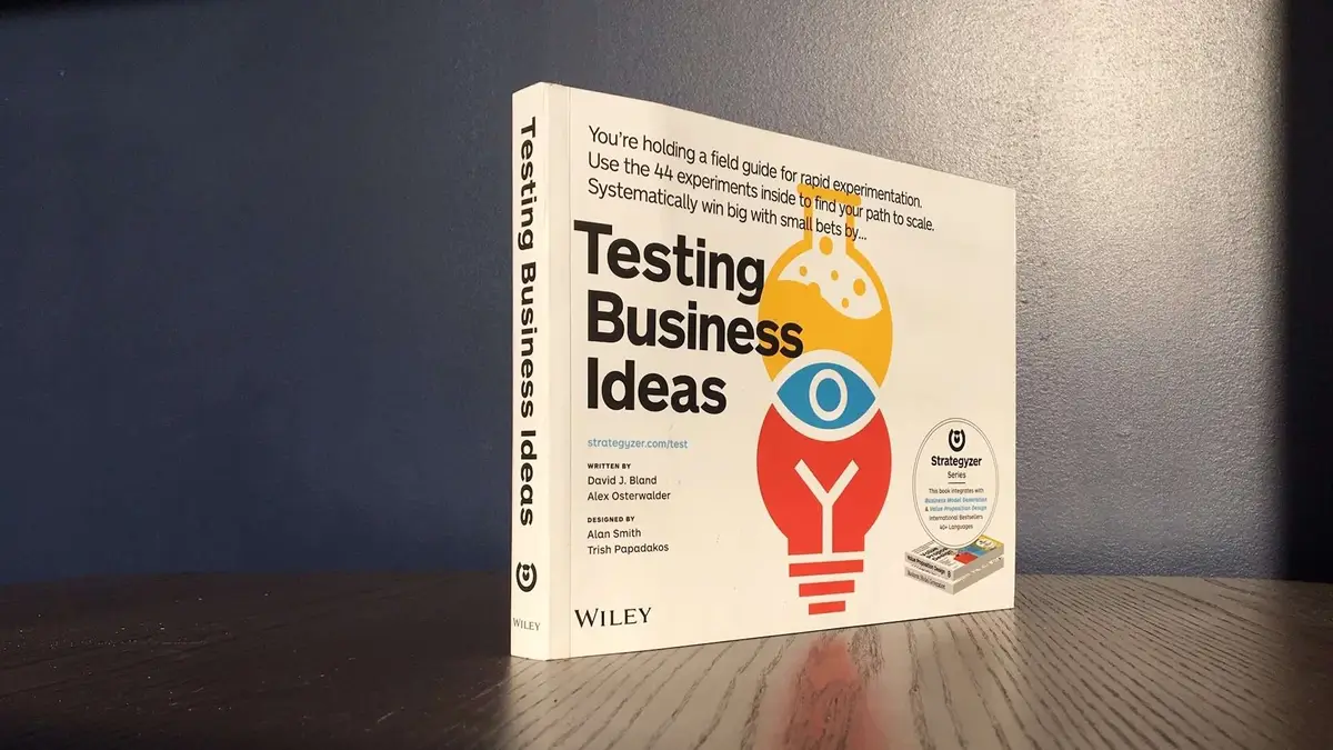 Testing Business Ideas: A Field Guide for Rapid Experimentation